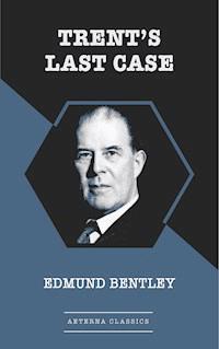 Trent's Last Case - Edmund Bentley - E-Book