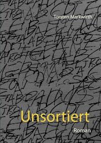 Unsortiert - Torsten Markwirth - E-Book