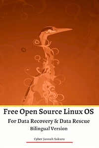 Free Open Source Linux OS For Data Recovery & Data Rescue Bilingual Version Ultimate - Cyber Jannah Sakura - E-Book