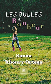 Les bulles du bonheur - Sanaa Khoury-Ortega - E-Book