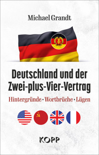 Deutschland und der Zwei-plus-Vier-Vertrag - Michael Grandt - E-Book