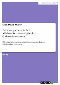 Ernährungstherapie bei Milchzuckerunverträglichkeit (Laktoseintoleranz) - Sven David Müller - E-Book