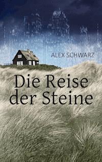 Die Reise der Steine - Alex Schwarz - E-Book
