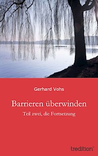 Barrieren überwinden - Gerhard Vohs - E-Book