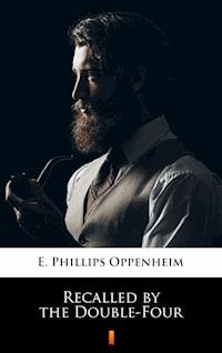 Recalled by the Double-Four - E. Phillips Oppenheim - E-Book