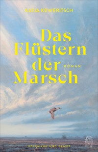 Das Flüstern der Marsch - Katja Keweritsch - E-Book