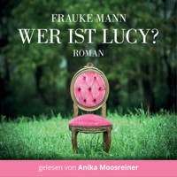 Wer ist Lucy? - Frauke Mann - Hörbuch
