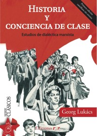 Historia y conciencia de clase - Georg Lukács - E-Book