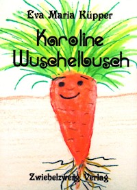 Karoline Wuschelbusch - Eva-Maria Küpper - E-Book