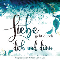 Liebe geht durch dick und dünn - Lily Winter - E-Book + Hörbuch