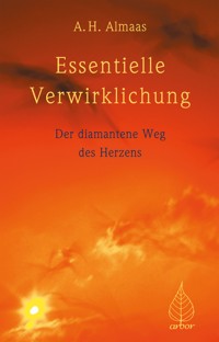 Essentielle Verwirklichung - A.H. Almaas - E-Book