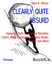 CLEARLY QUITE ABSURD - Ulrich R. Rohmer - E-Book