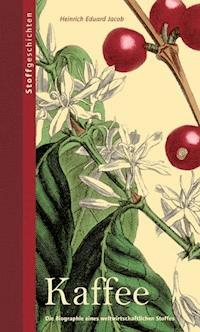 Kaffee - Heinrich E Jacob - E-Book
