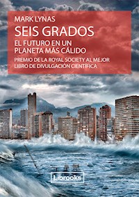 Seis grados - Mark Lynas - E-Book