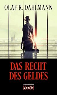 Das Recht des Geldes - Olaf R. Dahlmann - E-Book