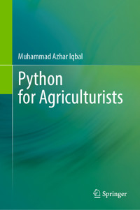 Python for Agriculturists - Muhammad Azhar Iqbal - E-Book