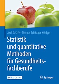 Statistik und quantitative Methoden für Gesundheitsfachberufe - Axel Schäfer - E-Book