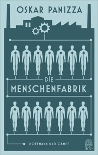 Die Menschenfabrik - Oskar Panizza - E-Book