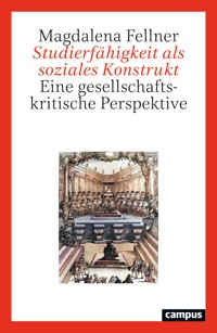 Studierfähigkeit als soziales Konstrukt - Magdalena Fellner - kostenlos E-Book