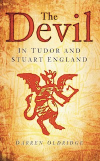 The Devil in Tudor and Stuart England - Darren Oldridge - E-Book
