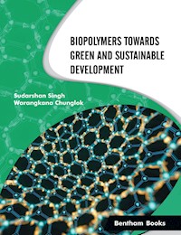 Biopolymers Towards Green and Sustainable Development - Sudarshan Singh - E-Book