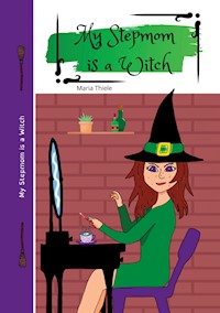 My Stepmom is a Witch - Maria Thiele - E-Book
