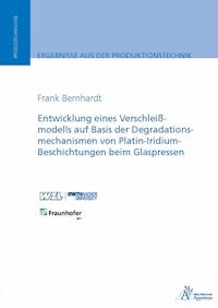 Entwicklung eines Verschleißmodells auf Basis der Degradationsmechanismen - Frank Bernhardt - E-Book