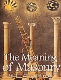 The Meaning of Masonry - W. L. Wilmshurst - E-Book