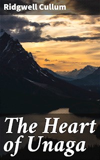 The Heart of Unaga - Ridgwell Cullum - E-Book