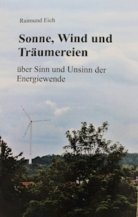 Sonne, Wind und Träumereien - Raimund Eich - E-Book