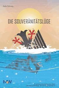 Die Souveränitätslüge - Heiko Schrang - E-Book