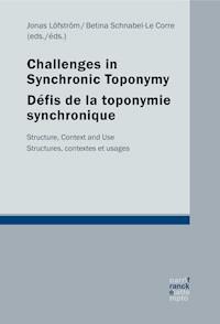Challenges in synchronic toponymy / Défis de la toponymie synchronique - Jonas Löfström - E-Book