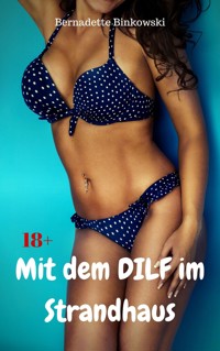 Mit dem DILF im Strandhaus - Bernadette Binkowski - E-Book