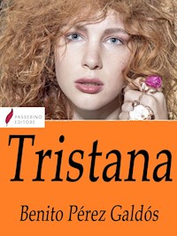 Tristana - Benito Pérez Galdós - E-Book