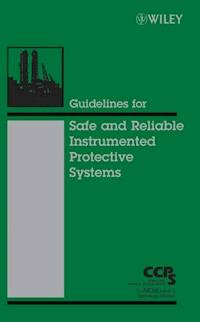 Guidelines for Safe and Reliable Instrumented Protective Systems -  - E-Book