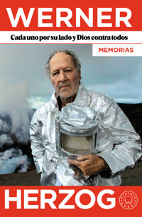 Cada uno por su lado y Dios contra todos. Memorias - Werner Herzog - E-Book