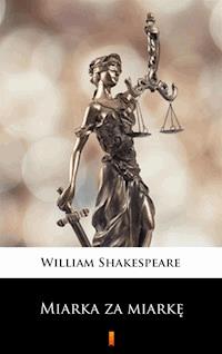 Miarka za miarkę - William Shakespeare - E-Book