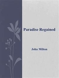 Paradise Regained - John Milton - E-Book