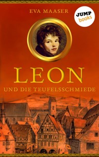 Leon und die Teufelsschmiede - Band 3 - Eva Maaser - E-Book