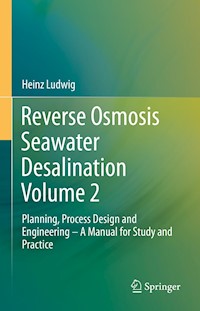 Reverse Osmosis Seawater Desalination Volume 2 - Heinz Ludwig - E-Book