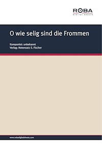 O wie selig sind die Frommen - Unknown Composer - E-Book