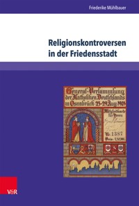 Religionskontroversen in der Friedensstadt - Friederike Mühlbauer - E-Book