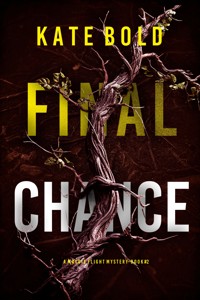 Final Chance (A Maggie Flight Suspense Thriller—Book Two) - Kate Bold - E-Book