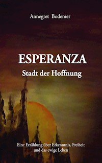 Esperanza Stadt der Hoffnung - Annegret Bodemer - E-Book