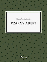 Czarny adept - Stanisław Wotowski - E-Book