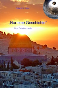 "Nur eine Geschichte" - Roland M. Horn - E-Book