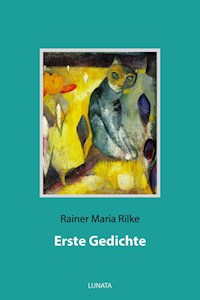 Erste Gedichte - Rainer Maria Rilke - E-Book