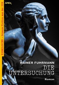 DIE UNTERSUCHUNG - Rainer Fuhrmann - E-Book