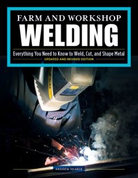 Farm and Workshop Welding, Third Revised Edition - Andrew Pearce - E-Book