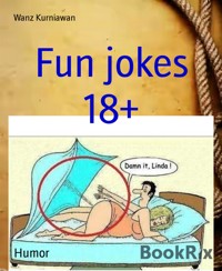 Fun jokes 18+ - Wanz Kurniawan - E-Book